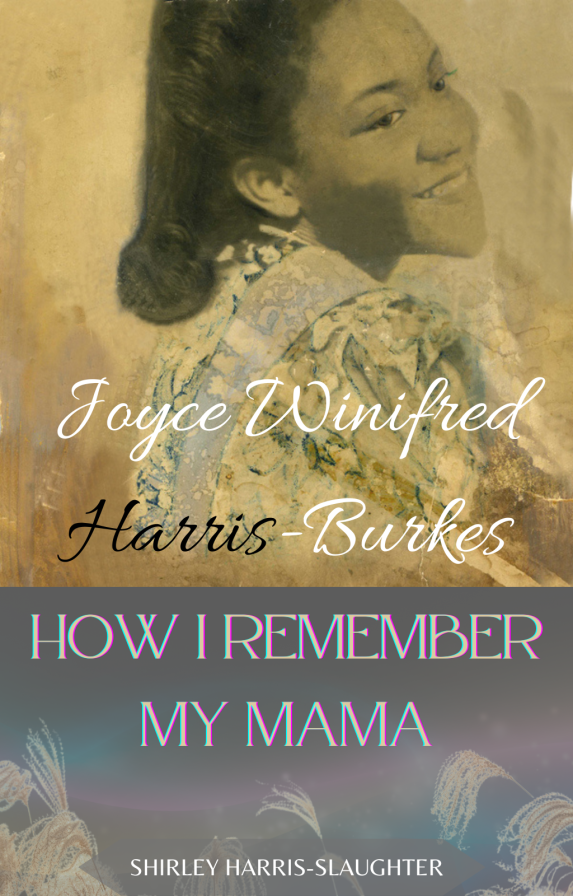 How I Remember My Mama by Shirley Harris-Slaughter .png 1024 x 1600